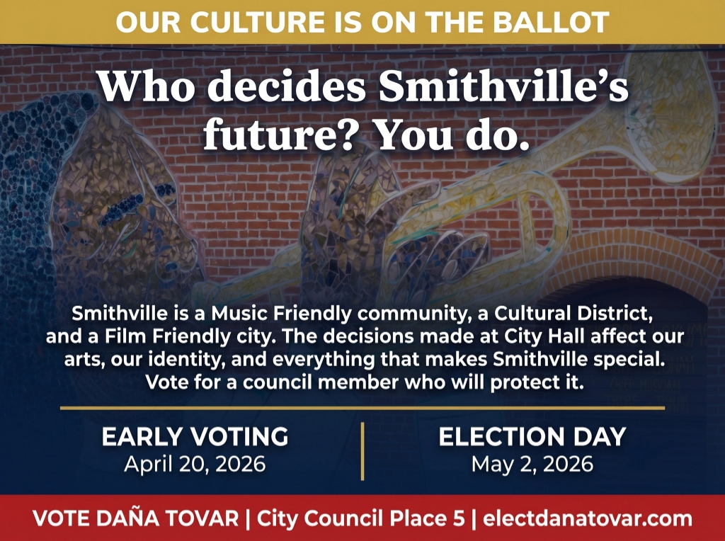 Dãna Tovar campaign ad — Our Culture Is On The Ballot — protecting Smithville's arts and identity